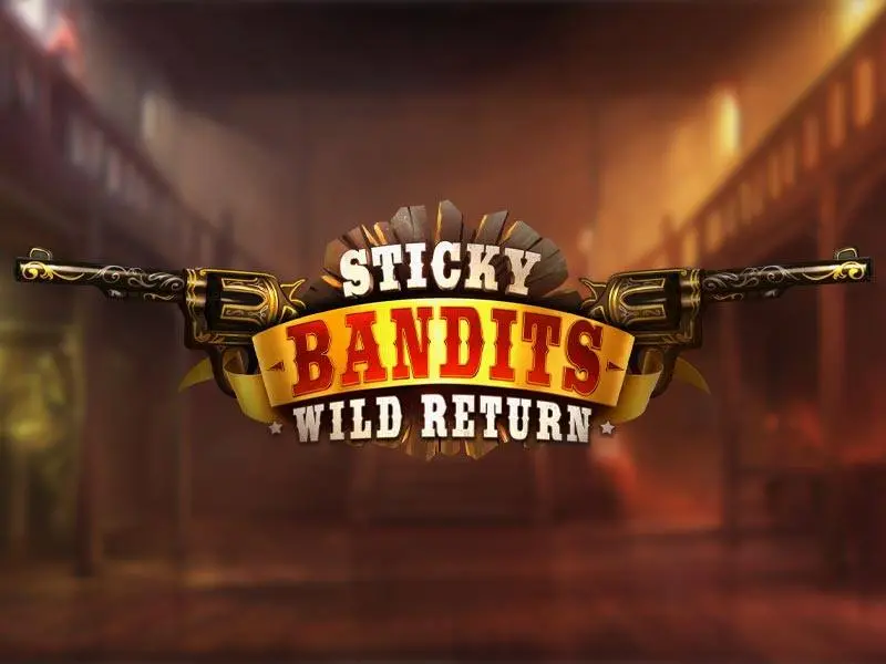 Sticky Bandits - Wild Return